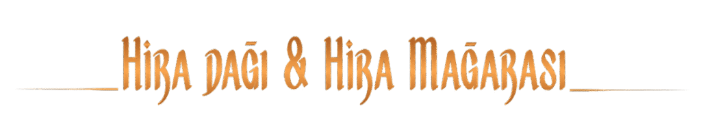 Hira Dağı ve Hira Mağarası
